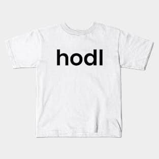 hodl on white background Kids T-Shirt